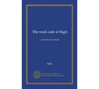 The rural code of Haiti: in French and English