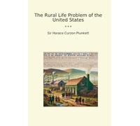 The Rural Life Problem of the United States (Classic Books)