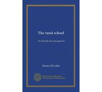 The rural school: its methods and management