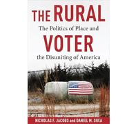 The Rural Voter: The Politics of Place and the Disuniting of America