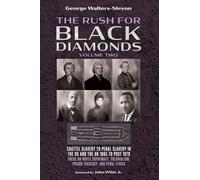 The Rush for Black Diamonds, Volume Two: Chattel Slavery to Penal Slavery in the US and the UK, 1865 to Post-1970 Realities