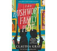 The Rushworth Family Plot: A Novel (MR. DARCY & MISS TILNEY MYSTERY)