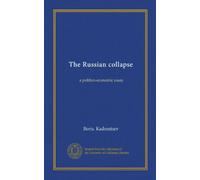 The Russian collapse: a politico-economic essay