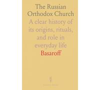 The Russian Orthodox Church: A clear history of its origins, rituals, and role in everyday life