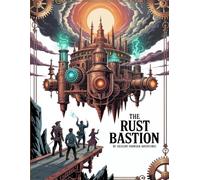 The Rust Bastion: 4 (Chronicles of the Rusted Tide)