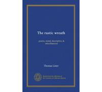 The rustic wreath: poems, moral, descriptive, & miscellaneous
