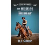 The Rustler Hunter: A Traditional Western Adventure (Harper's Justice 1)