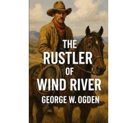 The Rustler Of Wind River (Illustrated)