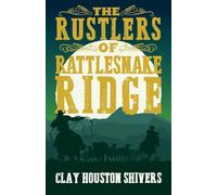 The Rustlers of Rattlesnake Ridge: 4 (Silver Vein Chronicles)