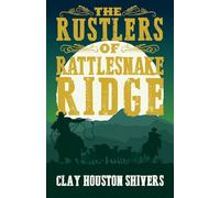 The Rustlers of Rattlesnake Ridge (Silver Vein Chronicles)