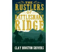 The Rustlers of Rattlesnake Ridge (Silver Vein Chronicles)