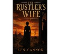 The Rustler's Wife: A Mystery set in Arizona during the late 19th century. A secret marriage to save a life.