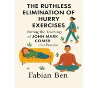 The Ruthless Elimination Of Hurry Exercises: Putting the teachings of John Mark Comer Into Practice