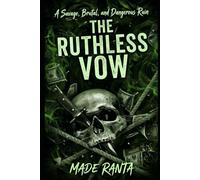 The Ruthless Vow: A Savage, Brutal, and Dangerous Ruin