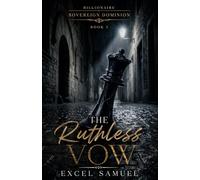THE RUTHLESS VOW: (The Billionaire Sovereign Dominion: Book Three): 3