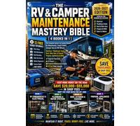 The RV & Camper Maintenance Mastery Bible [4 Books in 1]: The Complete System-by-System Manual for Motorhomes, Travel Trailers, Camper Vans & Fifth Wheels - Electrical · Plumbing & Tanks ·