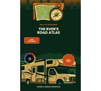 The RVers Road Atlas: Discover America's Safest RV Routes, Scenic Stops, and RV-Friendly Campgrounds with Turn-by-Turn Navigation