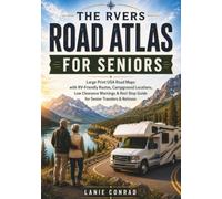 The Rvers Road Atlas For Seniors: Large Print USA Road Maps with RV-Friendly Routes, Campground Locations, Low Clearance Warnings & Rest Stop Guide for Senior Travelers & Retirees