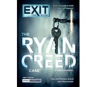 The Ryan Creed Case: A Puzzle Novel (Exit: The Book; Puzzle)