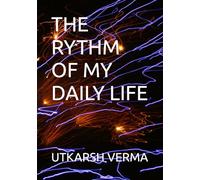 THE RYTHM OF MY DAILY LIFE