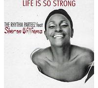 The Rythm Parteez Feat, Sharon Williams - Life Is So Strong (Single)