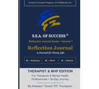 The S.E.A. of Success® Reflection Journal: Therapist & Mental Health Professional Edition: A 30-Day Clinical Reflection Journey: 7