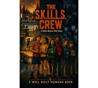 The S.K.I.L.L.S. Crew: A Skills Before Pills Story