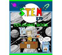 The S.T.E.M. Kid: COLORING BOOK