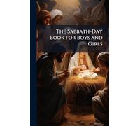 The Sabbath-Day Book for Boys and Girls