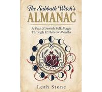 The Sabbath Witch's Almanac: A Year of Jewish Folk Magic Through 12 Hebrew Months (The Jew-itch's Grimoire)