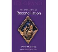 The Sacrament of Reconciliation (Lex Orandi)