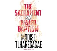 The Sacrament Of Water Baptism: 2 (The Sacraments of Christianity)