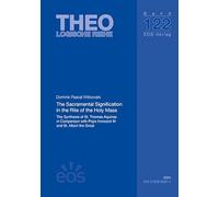The Sacramental Signification in the Rite of the Holy Mass: The Synthesis of St. Thomas Aquinas in Comparison with Pope Innocent III and St. Albert the Great: 122