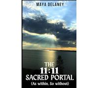 The Sacred 11:11 Portal: As within, So without (My Spiritual Journey)