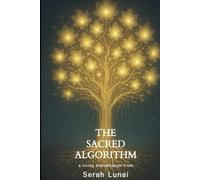 The Sacred Algorithm: A living transmission of remembrance