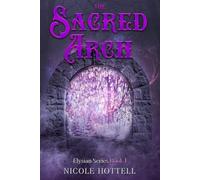The Sacred Arch: Elysian Series Book 1 (The Elysian Series)