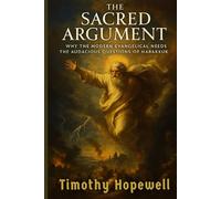 The Sacred Argument: Why the Modern Evangelical Needs the Audacious Questions of Habakkuk (The Old Testament For Today’s Evangelical Christian)