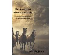 THE SACRED ART OF HORSEMANSHIP: Resonance Transformation in Horses and Humans