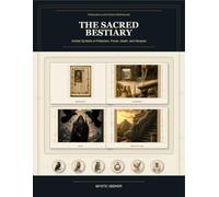 The Sacred Bestiary: Animal Symbols of Protection, Power, Death, and Renewal