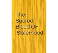 The Sacred Blood of Sisterhood: Focused on the emotional depth and timeline A Powerful Journey of Three Women in Contemporary West Africa