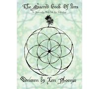 The Sacred Book Of Arts: Written By Xen Phoenix