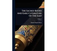 The Sacred Books And Early Literature Of The East