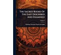 The Sacred Books Of The East Described And Examined