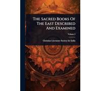 The Sacred Books Of The East Described And Examined