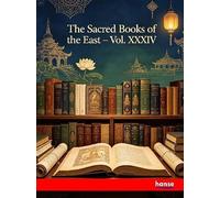 The Sacred Books of the East: Vol. XXXIV