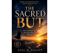 The Sacred But: How God interrupts the stories we tell ourselves