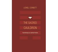 The Sacred Cauldron: Psychotherapy as a Spiritual Practice
