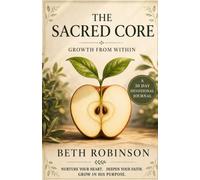 THE SACRED CORE: GROWTH FROM WITHIN