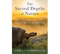 The Sacred Depths of Nature: How Life Has Emerged and Evolved