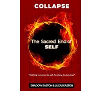 The Sacred End of SELF: COLLAPSE (The Sacred Series)